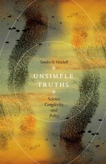 Unsimple Truths: Science, Complexity, and Policy kaina ir informacija | Ekonomikos knygos | pigu.lt