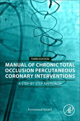 Manual of Chronic Total Occlusion Percutaneous Coronary Interventions: A Step-by-Step Approach 3rd edition kaina ir informacija | Ekonomikos knygos | pigu.lt