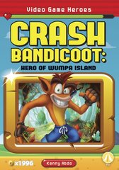 Video Game Heroes: Crash Bandicoot: Hero of Wumpa Island kaina ir informacija | Knygos paaugliams ir jaunimui | pigu.lt