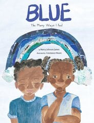 Blue: The Many Ways I Feel kaina ir informacija | Knygos paaugliams ir jaunimui | pigu.lt