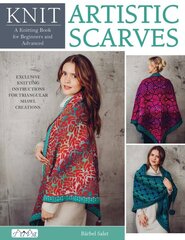 Knit Artistic Shawls: 15 Special Colour Work Designs. Exclusive Knitting Instructions for Triangular Shawl Creations. A Knitting Book for Beginners and Advanced kaina ir informacija | Knygos apie sveiką gyvenseną ir mitybą | pigu.lt