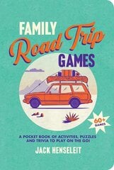 Family Road Trip Games: A Pocket Book of Games, Puzzles, Activities and Trivia to Play on the Go kaina ir informacija | Knygos apie sveiką gyvenseną ir mitybą | pigu.lt