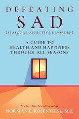 Defeating SAD: A Guide to Health and Happiness Through All Seasons kaina ir informacija | Socialinių mokslų knygos | pigu.lt