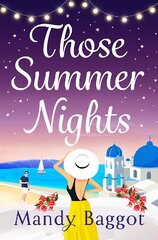 Those Summer Nights: The perfect sizzling summer romance from Mandy Baggot for 2023 цена и информация | Fantastinės, mistinės knygos | pigu.lt