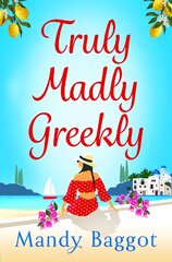 Truly, Madly, Greekly: The perfect romantic summer read from Mandy Baggot for 2023 цена и информация | Fantastinės, mistinės knygos | pigu.lt