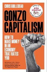 Gonzo Capitalism: How to Make Money in an Economy that Hates You цена и информация | Книги по экономике | pigu.lt