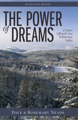 Power of Dreams, The: 27 Years Off-grid in a Wilderness Valley kaina ir informacija | Biografijos, autobiografijos, memuarai | pigu.lt