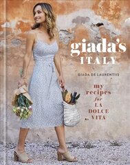 Giada's Italy: My Recipes for La Dolce Vita kaina ir informacija | Receptų knygos | pigu.lt