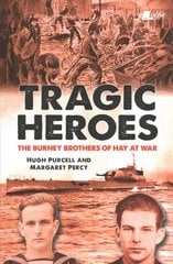 Tragic Heroes: The Burney Brothers of Hay at War цена и информация | Биографии, автобиографии, мемуары | pigu.lt