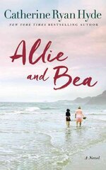 Allie and Bea: A Novel kaina ir informacija | Fantastinės, mistinės knygos | pigu.lt