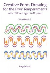 Creative Form Drawing for the Four Temperaments: Philosophy, Psychology and Practice of Steiner Waldorf Early Years Education цена и информация | Книги по социальным наукам | pigu.lt