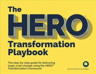 HERO Transformation Playbook: The step-by-step guide for delivering large-scale change kaina ir informacija | Ekonomikos knygos | pigu.lt