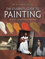 Student's Guide to Painting: Revised Edition цена и информация | Книги об искусстве | pigu.lt