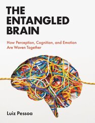 Entangled Brain: How Perception, Cognition, and Emotion Are Woven Together kaina ir informacija | Ekonomikos knygos | pigu.lt