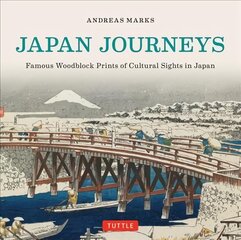 Japan Journeys: Famous Woodblock Prints of Cultural Sights in Japan цена и информация | Книги об искусстве | pigu.lt