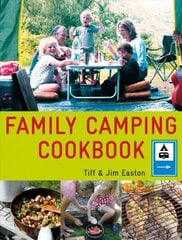 Family Camping Cookbook: Delicious, Easy-to-Make Food the Whole Family Will Love цена и информация | Книги рецептов | pigu.lt