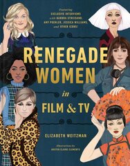 Renegade Women: 50 Trailblazers in Film and TV цена и информация | Исторические книги | pigu.lt