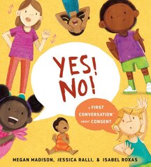 Yes! No!: A First Conversation About Consent kaina ir informacija | Knygos mažiesiems | pigu.lt