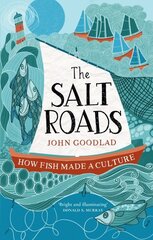 Salt Roads: How Fish Made a Culture New in Paperback kaina ir informacija | Istorinės knygos | pigu.lt