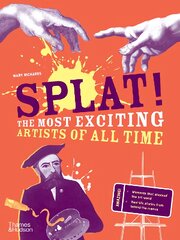 Splat!: The Most Exciting Artists of All Time цена и информация | Книги для подростков и молодежи | pigu.lt