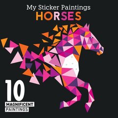 My Sticker Paintings: Horses: 10 Magnificent Paintings цена и информация | Книги для самых маленьких | pigu.lt