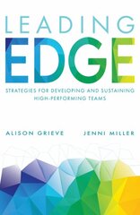 Leading Edge: Strategies for developing and sustaining high-performing teams kaina ir informacija | Ekonomikos knygos | pigu.lt