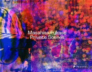 Masahisa Fukase: Private Scenes kaina ir informacija | Fotografijos knygos | pigu.lt