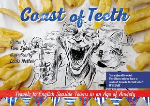 Coast of Teeth: Travels to English Seaside Towns in an Age of Anxiety цена и информация | Путеводители, путешествия | pigu.lt