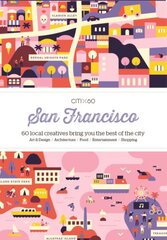 CITIx60 City Guides - San Francisco: 60 local creatives bring you the best of the city New Edition kaina ir informacija | Kelionių vadovai, aprašymai | pigu.lt