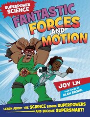 Superpower Science: Fantastic Forces and Motion kaina ir informacija | Knygos paaugliams ir jaunimui | pigu.lt