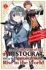 As a Reincarnated Aristocrat, I'll Use My Appraisal Skill to Rise in the World 1 (manga) kaina ir informacija | Fantastinės, mistinės knygos | pigu.lt