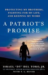 A Patriot's Promise: Protecting My Brothers, Fighting for My Life, and Keeping My Word цена и информация | Исторические книги | pigu.lt