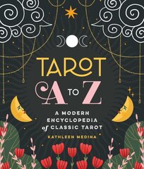 Tarot A to Z: A Modern Encyclopedia of Classic Tarot kaina ir informacija | Saviugdos knygos | pigu.lt