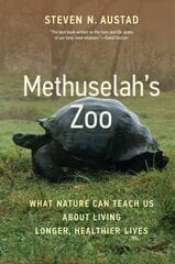 Methuselah's Zoo: What Nature Can Teach Us about Living Longer, Healthier Lives kaina ir informacija | Ekonomikos knygos | pigu.lt