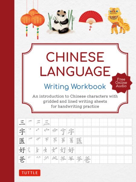 Chinese Language Writing Workbook: An Introduction to Chinese Characters with Gridded and Lined Writing Sheets for Handwriting Practice (Free Online Audio Recordings) kaina ir informacija | Užsienio kalbos mokomoji medžiaga | pigu.lt