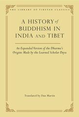 History of Buddhism in India and Tibet: An Expanded Version of the Dharma's Origins Made by the Learned Scholar Deyu цена и информация | Духовная литература | pigu.lt