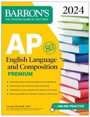 AP English Language and Composition Premium, 2024: 8 Practice Tests plus Comprehensive Review plus Online Practice цена и информация | Пособия по изучению иностранных языков | pigu.lt