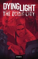 Dying Light: Stories From the Dying City kaina ir informacija | Fantastinės, mistinės knygos | pigu.lt