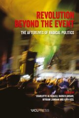 Revolution Beyond the Event: The Afterlives of Radical Politics цена и информация | Книги по социальным наукам | pigu.lt