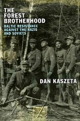Forest Brotherhood: Baltic Resistance against the Nazis and Soviets kaina ir informacija | Istorinės knygos | pigu.lt