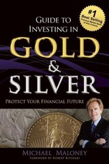 Guide To Investing in Gold & Silver: Protect Your Financial Future kaina ir informacija | Saviugdos knygos | pigu.lt