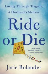 Ride or Die: Loving Through Tragedy, A Husband's Memoir kaina ir informacija | Biografijos, autobiografijos, memuarai | pigu.lt