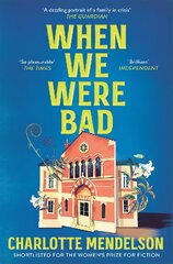 When We Were Bad: the dazzling, Women's Prize-shortlisted novel from the author of The Exhibitionist цена и информация | Фантастика, фэнтези | pigu.lt