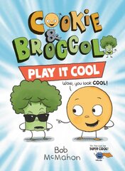 Cookie & Broccoli: Play It Cool цена и информация | Книги для подростков и молодежи | pigu.lt