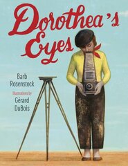 Dorothea's Eyes: Dorothea Lange Photographs the Truth цена и информация | Книги для подростков  | pigu.lt