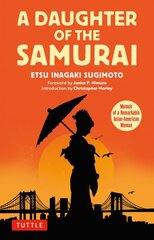 Daughter of the Samurai: The Memoir of a Remarkable Asian-American Woman kaina ir informacija | Biografijos, autobiografijos, memuarai | pigu.lt