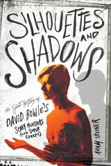 Silhouettes and Shadows: The Secret History of David Bowie's Scary Monsters (and Super Creeps) цена и информация | Книги об искусстве | pigu.lt