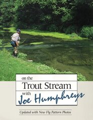 On the Trout Stream with Joe Humphreys Revised Edition цена и информация | Книги о питании и здоровом образе жизни | pigu.lt