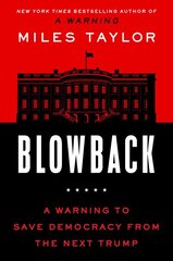 Blowback: A Warning to Save Democracy from the Next Trump kaina ir informacija | Socialinių mokslų knygos | pigu.lt
