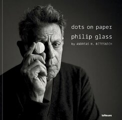 dots on paper: Philip Glass by Andreas H. Bitesnich цена и информация | Книги об искусстве | pigu.lt